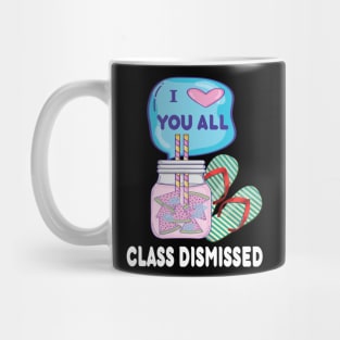 I love you all..class dismissed teacher last day of school gift Mug